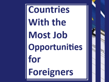 Countries With the Most Job Opportunities for Foreigners