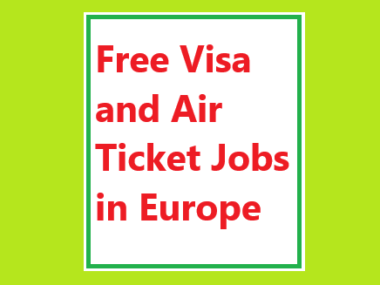 Free Visa and Air Ticket Jobs