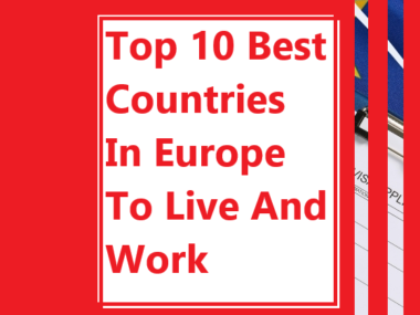 Top 10 Best Countries In Europe To Live And Work