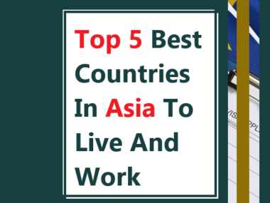 Top 5 Best Countries In Asia To Live And Work