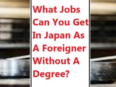 What Jobs Can You Get In Japan As A Foreigner Without A Degree?
